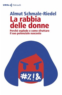 Cover La rabbia delle donne. Perché esplode e come sfruttare il suo potenziale nascosto