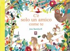 C'è solo un amico come te