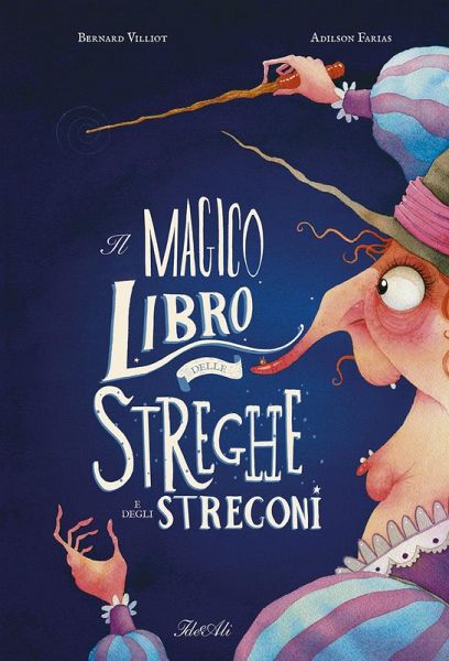 Il magico libro delle streghe e degli stregoni Il magico libro delle streghe e degli stregoni