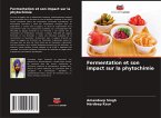 Fermentation et son impact sur la phytochimie Fermentation et son impact sur la phytochimie