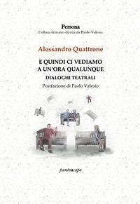 E quindi ci vediamo a un'ora qualunque - Quattrone, Alessandro