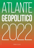 Treccani. Atlante geopolitico 2022 Treccani. Atlante geopolitico 2022