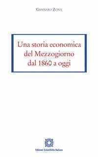 Cover Una storia economica del Mezzogiorno dal 1860 a oggi