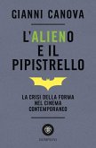 L' alieno e il pipistrello. La crisi della forma nel cinema contemporaneo