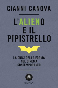 Cover L' alieno e il pipistrello. La crisi della forma nel cinema contemporaneo