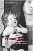 Perché io? Il mistero del furto della Madonna con bambino di Bellini a Venezia Perché io? Il mistero del furto della Madonna con bambino di Bellini a Venezia