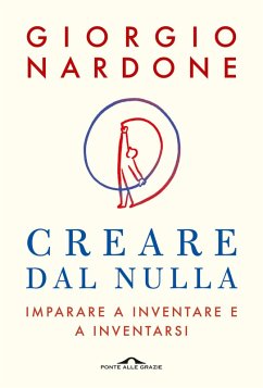 Cover Creare dal nulla. Imparare a inventare e a inventarsi