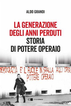 Cover La generazione degli anni perduti. Storia di Potere Operaio