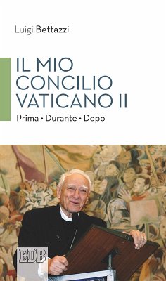 Cover Il Mio concilio Vaticano II. Prima. Durante. Dopo