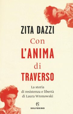 Cover Con l'anima di traverso. La storia di resistenza e libertà di Laura Wronowski