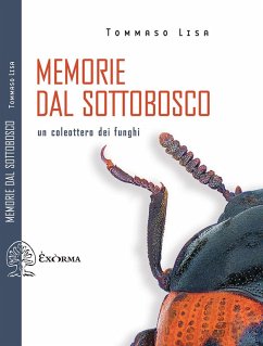 Memorie dal sottobosco. Un coleottero dei funghi - Lisa, Tommaso
