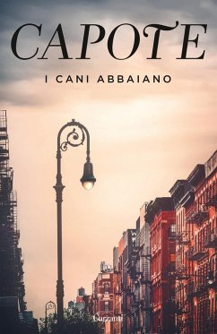 Cover I cani abbaiano. Impressioni giovanili, ricordi e ritratti di luoghi e persone dai taccuini di un grande autore del Novecento