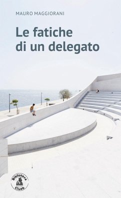 Le fatiche di un delegato - Maggiorani, Mauro