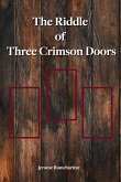 The Riddle of Three Crimson Doors The Riddle of Three Crimson Doors