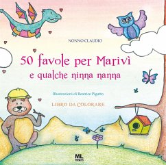50 favole per Marivì e qualche ninna nanna. Libro da colorare - Nonno Claudio