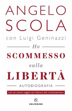 Ho scommesso sulla libertà - Scola, Angelo; Geninazzi, Luigi