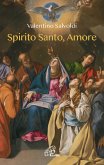 Spirito santo, amore Spirito santo, amore