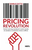 Pricing revolution. Come il pricing cambierà il nostro modo di vendere e comprare online e offline Pricing revolution. Come il pricing cambierà il nostro modo di vendere e comprare online e offline