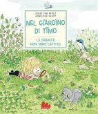 Nel giardino di Timo. Le erbacce non sono cattive
