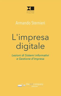 L' impresa digitale. Lezioni di sistemi informativi e gestione d'impresa - Sternieri, Armando