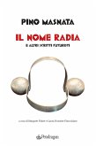 Il nome radia e altri scritti futuristi Il nome radia e altri scritti futuristi
