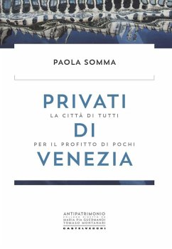 Cover Privati di Venezia. La città di tutti per il profitto di pochi
