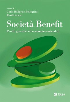 Società Benefit. Profili giuridici ed economico-aziendali Società Benefit. Profili giuridici ed economico-aziendali