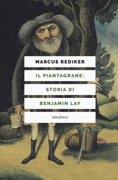 Cover Il piantagrane: storia di Benjamin Lay