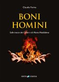 Boni Homini. Sulle tracce dei Catari e di Maria Maddalena Boni Homini. Sulle tracce dei Catari e di Maria Maddalena