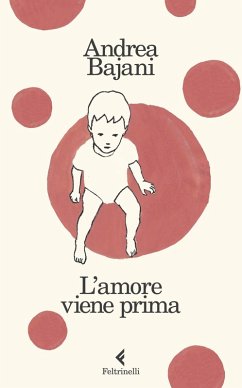 L' amore viene prima - Bajani, Andrea