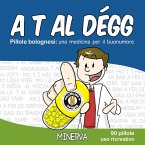A t al dégg. Pillole bolognesi: una medicina per il buonumore