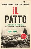 Il patto. La trattativa Stato e mafia nel racconto inedito di un infiltrato Il patto. La trattativa Stato e mafia nel racconto inedito di un infiltrato