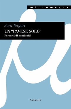 Un «Pavese solo». Percorsi di continuità. Tra «I dialoghi con Leucò» e la precedente produzione - Vergari, Sara