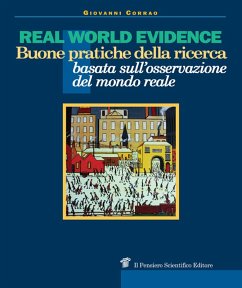 Real world evidence. Buone pratiche della ricerca basata sull'osservazione del mondo reale - Corrao, Giovanni Real world evidence. Buone pratiche della ricerca basata sull'osservazione del mondo reale - Corrao, Giovanni