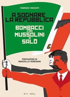 Cover A sognare la Repubblica. Bombacci con Mussolini a Salò