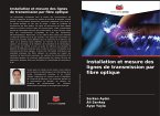 Installation et mesure des lignes de transmission par fibre optique