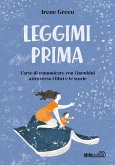 Leggimi prima. L'arte di comunicare con i bambini attraverso i libri e le storie Leggimi prima. L'arte di comunicare con i bambini attraverso i libri e le storie