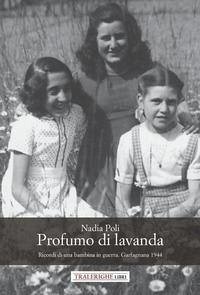 Cover Profumo di lavanda. Ricordi di una bambina in guerra. Garfagnana 1944