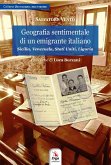 Geografia sentimentale di un emigrante italiano. Sicilia, Venezuela, Stati Uniti, Liguria Geografia sentimentale di un emigrante italiano. Sicilia, Venezuela, Stati Uniti, Liguria