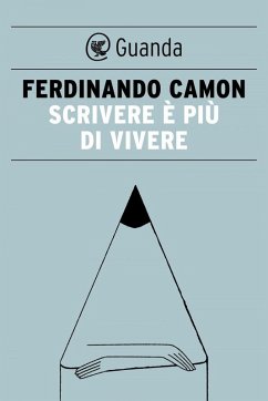Scrivere è più di vivere - Camon, Ferdinando