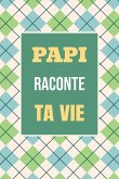Papi, raconte ta vie Papi, raconte ta vie