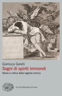 Sogni di spiriti immondi. Storia e critica della ragione onirica - Garelli, Gianluca