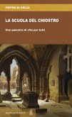 La scuola del chiostro. Una palestra di vita per tutti La scuola del chiostro. Una palestra di vita per tutti