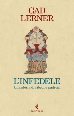 Cover L' infedele. Una storia di ribelli e padroni