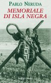 Memoriale di Isla Negra. Testo spagnolo a fronte Memoriale di Isla Negra. Testo spagnolo a fronte