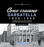 Come eravamo. Garbatella 1835-1960
