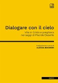 Dialogare con il cielo. Vita in Cristo e preghiera nei saggi di Placide Deseille