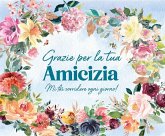Grazie per la tua amicizia Grazie per la tua amicizia
