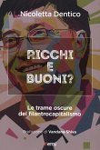 Ricchi e buoni? Le trame oscure del filantrocapitalismo Ricchi e buoni? Le trame oscure del filantrocapitalismo