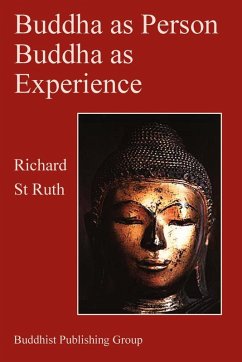 Buddha as Person, Buddha as Experience - St Ruth, Richard Buddha as Person, Buddha as Experience - St Ruth, Richard